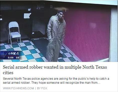 Link to Serial armed robber wanted in multiple North Texas cities