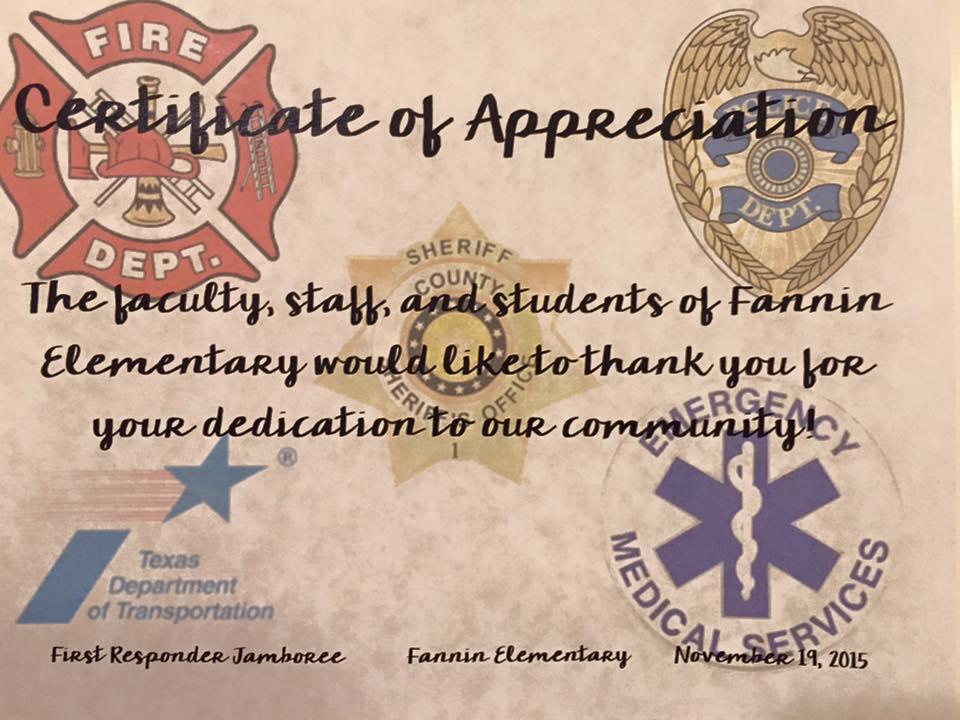Certificate of Appreciation: The faculty, staff, and students of Fannin Elementary would like to thank you for your dedication to our community